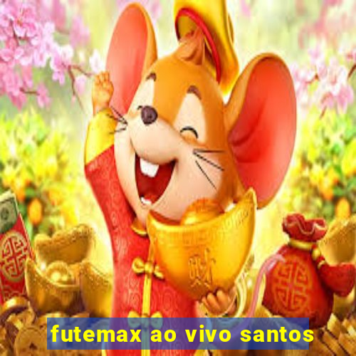 futemax ao vivo santos